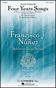 Four Yeats Songs Francisco Núñez Choral Series