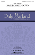 Love Looked Down Dale Warland Choral Series