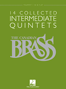 The Canadian Brass – 14 Collected Intermediate Quintets Trumpet 1 in B-flat