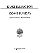 Come Sunday (from <i>Black, Brown and Beige</i>) Low Voice