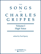 Songs of Charles Griffes – Volume I High Voice