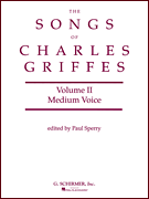 Songs of Charles Griffes – Volume II Medium Voice