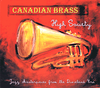 Canadian Brass – High Society CD Jazz Masterpieces from the Dixieland Era<br><br>Correlates to Early Jazz Classics Books