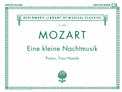 Mozart – Eine kleine Nachtmusik Schirmer Library of Music Volume 2084<br><br>Piano Duet Play-Along