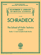The School of Violin Technics Complete Schirmer Library of Classics Volume 2090