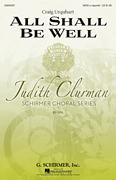 All Shall Be Well Judith Clurman Choral Series