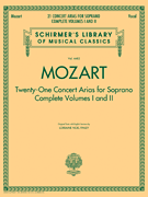 Mozart – 21 Concert Arias for Soprano Schirmer Library of Classics Volume 4482