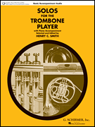 Solos for the Trombone Player Trombone and Piano<br><br>With Online Audio of Piano Accompaniments