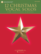 12 Christmas Vocal Solos for Classical Singers High Voice with Recordings of Piano Accompaniments Available Online