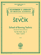 School of Bowing Technics, Op. 2, Parts 1 & 2 Schirmer Library of Classics Volume 2096