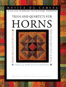 Trios and Quartets for Horns Musica da camera<br><br>Score and Parts