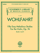 Franz Wohlfahrt – Fifty Easy Melodious Studies for the Violin, Op. 74, Books 1 and 2 Schirmer Library of Classics Volume 2099