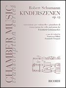 Robert Schumann – Kinderszenen, Op. 15 Cello and Piano