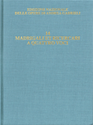 Madrigali et ricercari [...] a quattro voci – Critical Edition of the Works of Andrea Gabrieli, V.14 Subscriber price within a subscription to the series: $95.00