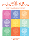 The G. Schirmer Violin Anthology 24 Works from the 20th and 21st Centuries
