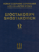 Symphony No. 12 “The Year 1917,” Op. 112 New Collected Works of Dmitri Shostakovich, Vol. 12