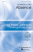 Absence Craig Hella Johnson Choral Series
