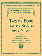 24 Italian Songs & Arias Complete Medium High and Medium Low Voice