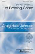 Let Evening Come Craig Hella Johnson Choral Series