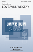 Love, Will We Stay Jon Washburn Choral Series