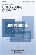 Unto Young Eternity Jon Washburn Choral Series