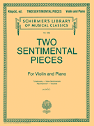 Two Sentimental Pieces Schirmer Library of Classics Volume 1958<br><br>Violin and Piano