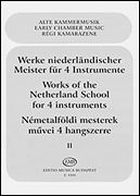 Works of the Netherland School for 4 Instruments – Volume 2