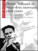 The Best of Darius Milhaud in Twenty-Two Pieces for Piano