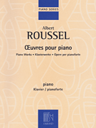 Albert Roussel – Piano Works
