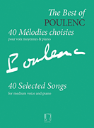 The Best of Poulenc – 40 Selected Songs Voice and Piano (Original Keys), Medium Voice