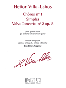 Chôros No. 1 / Simples / Valsa Concerto No. 2, Op. 8 critical edition by Frédéric Zigante