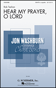 Hear My Prayer, O Lord Jon Washburn Choral Series