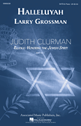 Halleluyah (Psalm 150) Judith Clurman Rejoice: Honoring the Jewish Spirit Choral Series