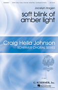 soft blink of amber light Craig Hella Johnson Choral Series