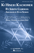 Ki Hineih Kachomer [Honor the Covenant] Judith Clurman Rejoice: Honoring the Jewish Spirit Choral Series