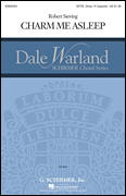 Charm Me Asleep Dale Warland Choral Series