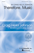 Therefore, Music Craig Hella Johnson Choral Series