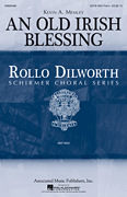 An Old Irish Blessing Rollo Dilworth Choral Series
