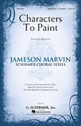 Characters to Paint Jameson Marvin Choral Series