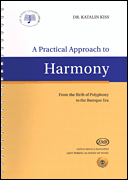 A Practical Approach to Harmony From the Birth of Polyphony to the Baroque Era<br><br>The Kodály Concept