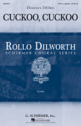 Cuckoo, Cuckoo Rollo Dilworth Choral Series