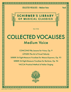Collected Vocalises: Medium Voice - Concone, Lutgen, Sieber, Vaccai Schirmer's Library of Musical Classics Volume 2134