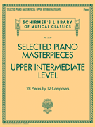 Selected Piano Masterpieces – Upper Intermediate Level Schirmer's Library of Musical Classics Volume 2130