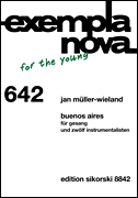 Buenos Aires for Voice and 12 Instruments Exempla Nova for the Young