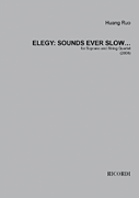 Elegy: Sounds Ever Slow Soprano and String Quartet