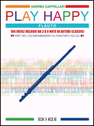 Play Happy (Flute) 100 Easy Melodies from 3 to 8 Notes by Classical Composers