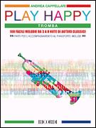 Play Happy (Trumpet) 100 Easy Melodies from 3 to 8 Notes by Classical Composers