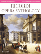 Ricordi Opera Anthology: Soprano, Volume 1 Lyric Coloratura to Lyric Soprano