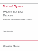 Where the Bee Dances for Soprano Saxophone and Chamber Orchestra<br><br>Saxophone/ Piano Reduction
