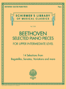 Beethoven: Selected Piano Pieces Upper Intermediate Level<br><br>Schirmer's Library of Musical Classics Volume 2150